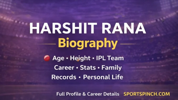 Harshit Rana Biography