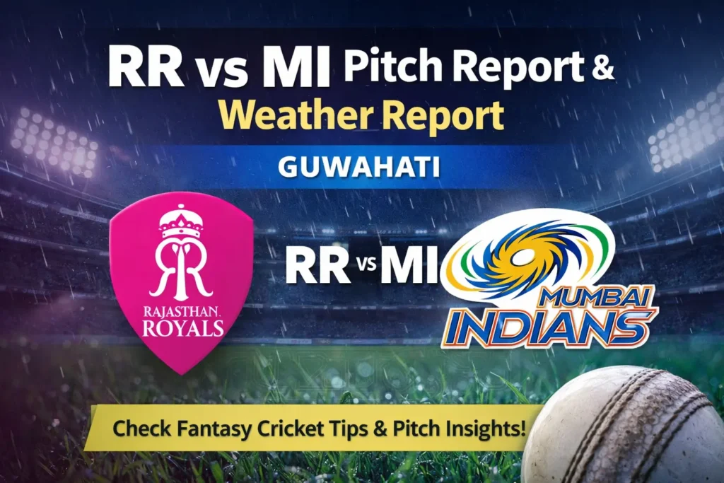 RR vs MI Pitch Report & Weather Report Guwahati 2026