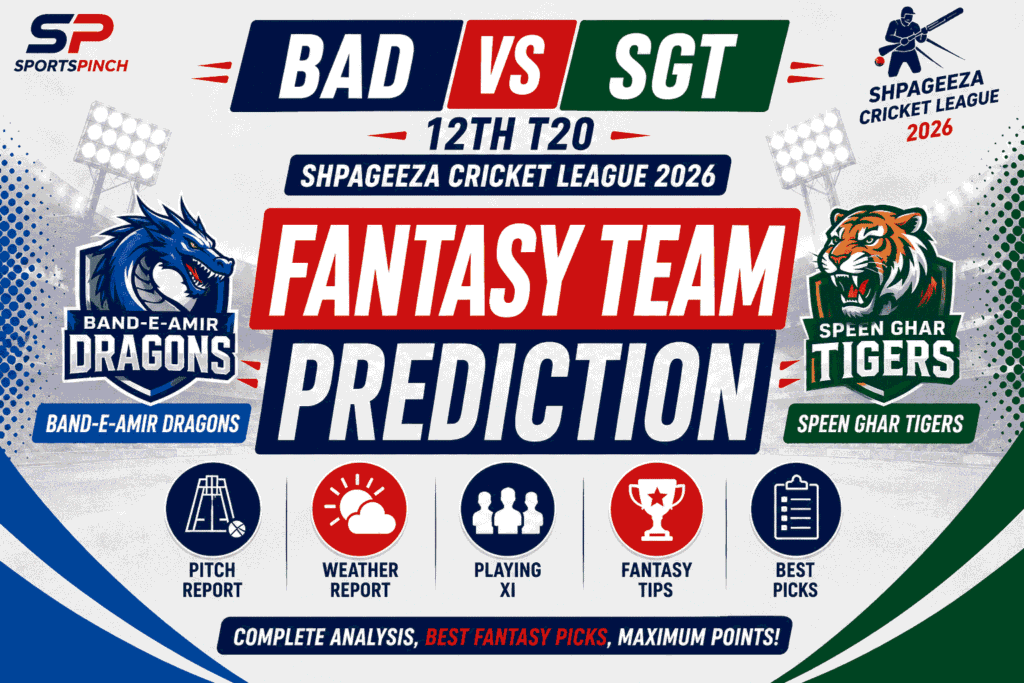 BAD vs SGT Fantasy Team Prediction, Pitch Report, Weather & Playing XI – 12th T20 Shpageeza Cricket League 2026