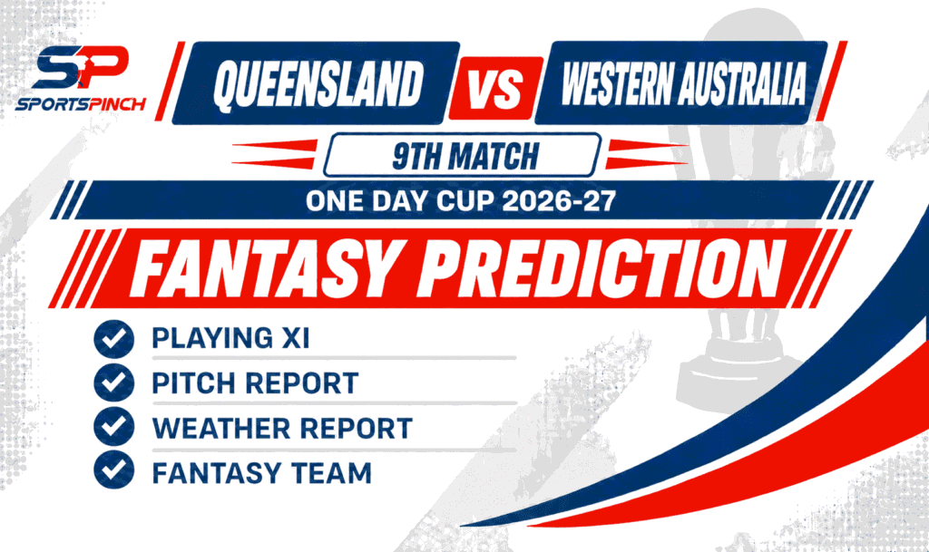 Queensland vs Western Australia Fantasy Prediction, Fantasy Tips and Preview for the 9th Match of One Day Cup 2026-27, featuring playing XI, pitch report, weather report and fantasy team.