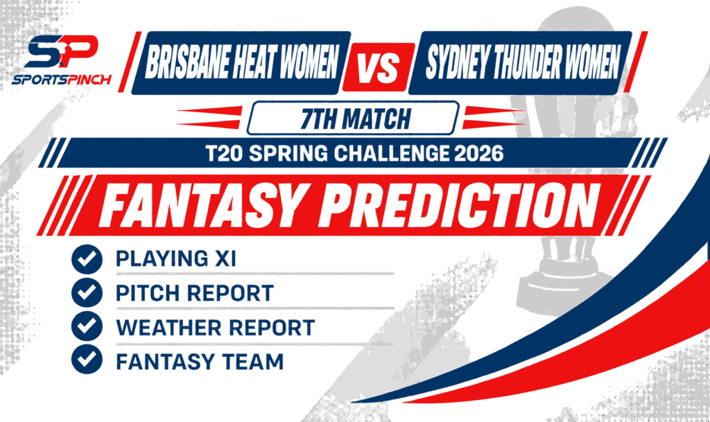 Brisbane Heat Women vs Sydney Thunder Women Fantasy Prediction – T20 Spring Challenge 2026