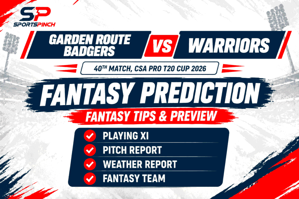 Garden Route Badgers vs Warriors Fantasy Prediction – CSA Pro T20 Cup 2026