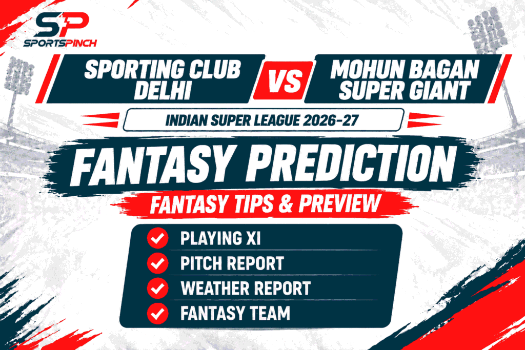 Sporting Club Delhi vs Mohun Bagan Super Giant Fantasy Prediction 2026-27