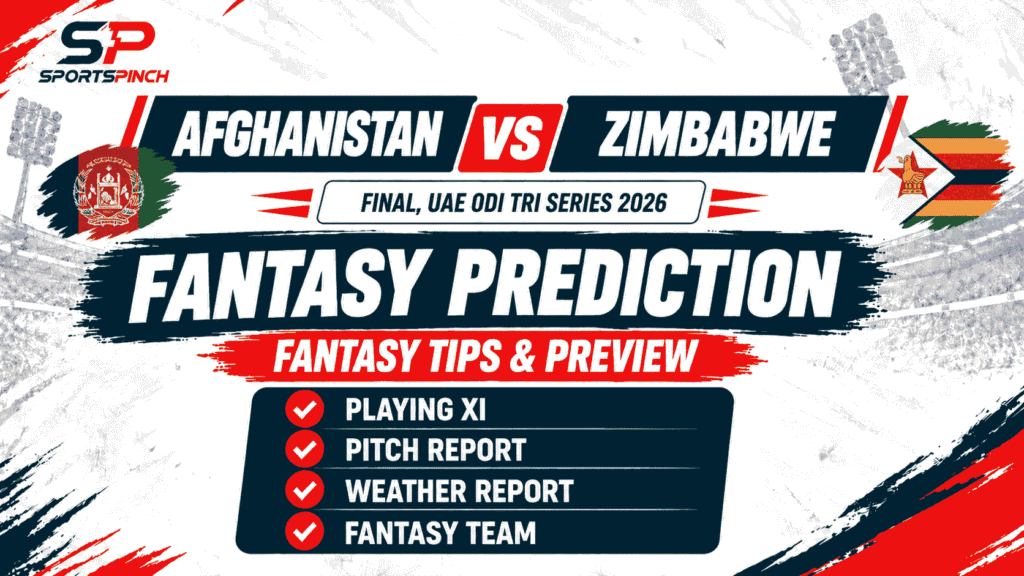 Afghanistan vs Zimbabwe Fantasy Prediction 2026 – Final UAE ODI Tri Series Fantasy Tips, Playing XI, Pitch Report, Weather Report and Fantasy Team