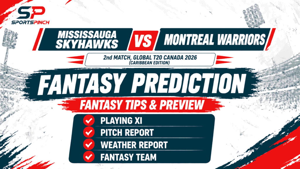 Mississauga Skyhawks vs Montreal Warriors Fantasy Prediction 2026 – Global T20 Canada 2nd Match