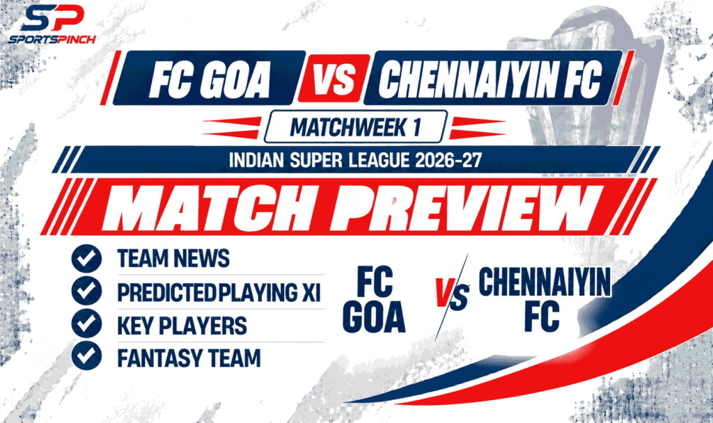 FC Goa vs Chennaiyin FC Match Preview ISL 2026-27 Matchweek 1